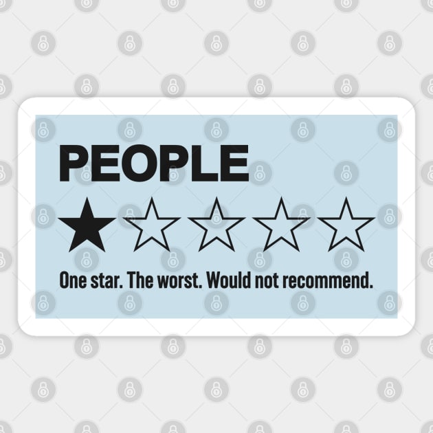 People, One Star, The Worst, Would Not Recommend: Hilarious Human Rating Magnet by TwistedCharm